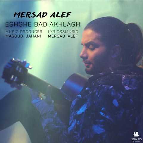 Mersad Alef Eshghe Bad Akhlagh